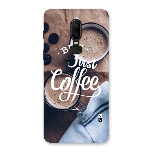 Just Coffee Back Case for OnePlus 6