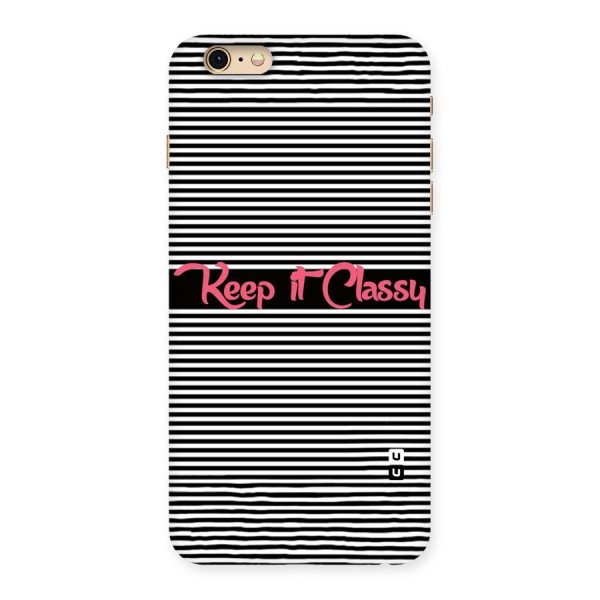 Keep It Classy Back Case for iPhone 6 Plus 6S Plus