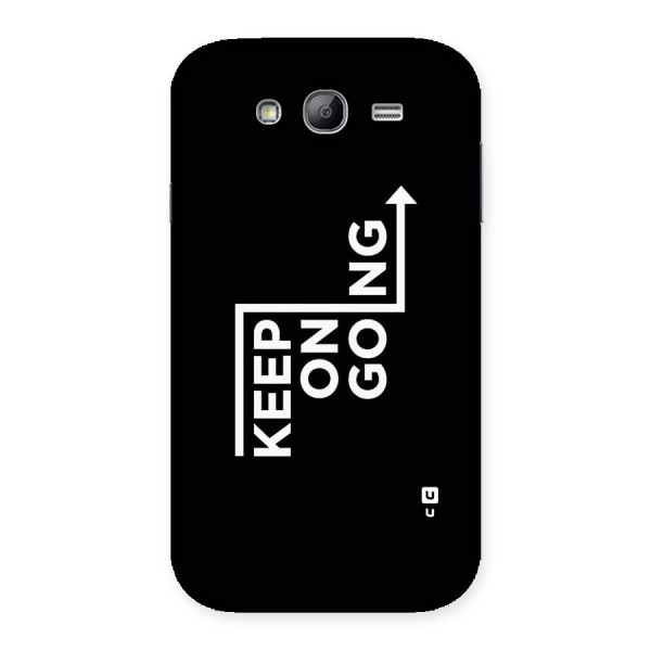 Keep On Going Back Case for Galaxy Grand Neo Plus
