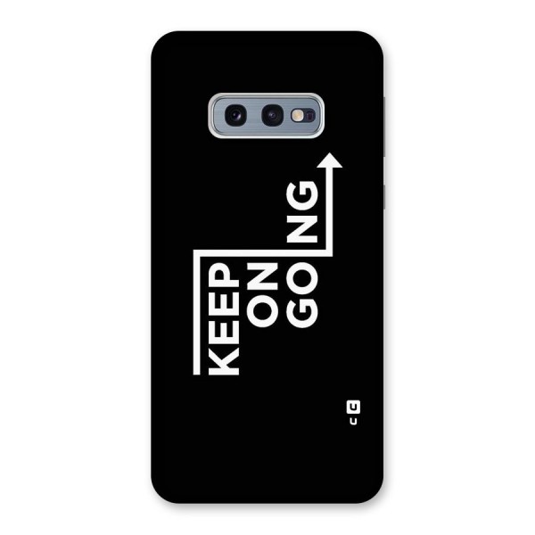 Keep On Going Back Case for Galaxy S10e
