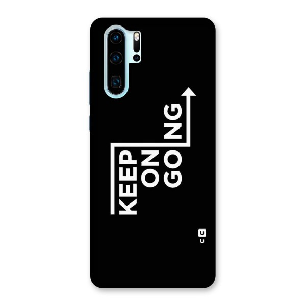 Keep On Going Back Case for Huawei P30 Pro