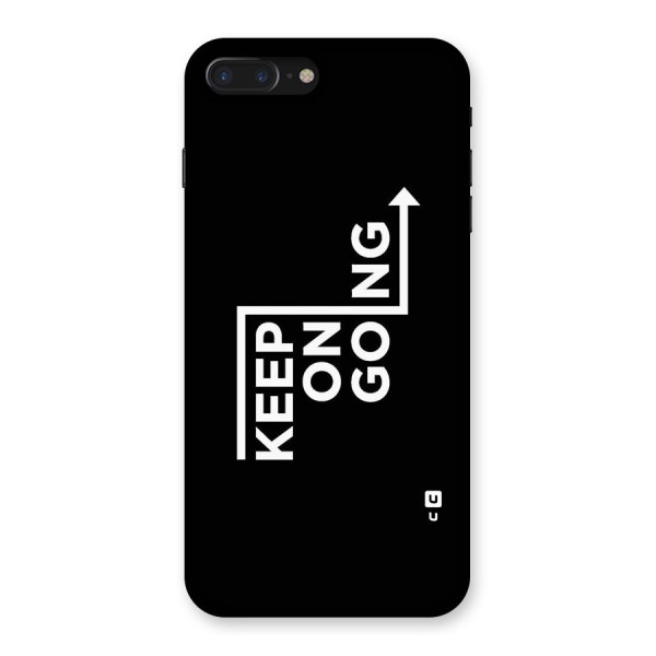 Keep On Going Back Case for iPhone 7 Plus