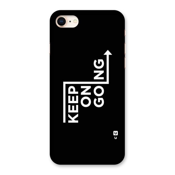 Keep On Going Back Case for iPhone 8