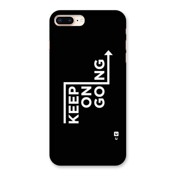 Keep On Going Back Case for iPhone 8 Plus