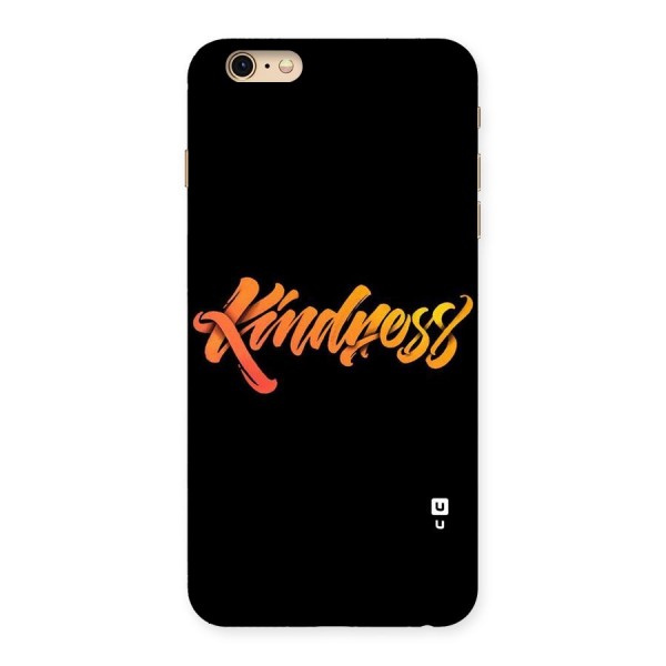 Kindness Back Case for iPhone 6 Plus 6S Plus