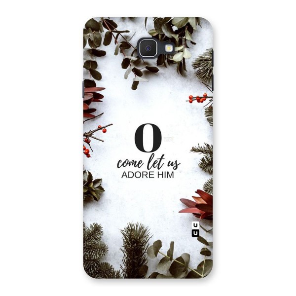 Lets Adore Him Back Case for Samsung Galaxy J7 Prime