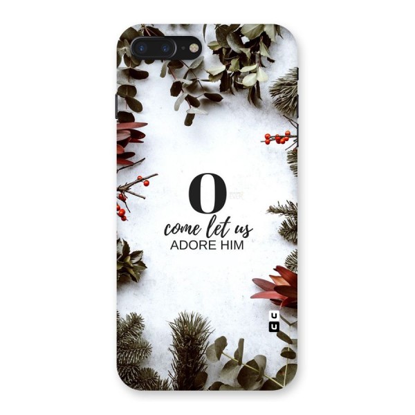 Lets Adore Him Back Case for iPhone 7 Plus