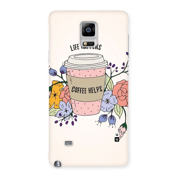 Life Happens Back Case for Galaxy Note 4