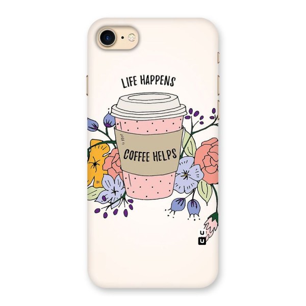 Life Happens Back Case for iPhone 7