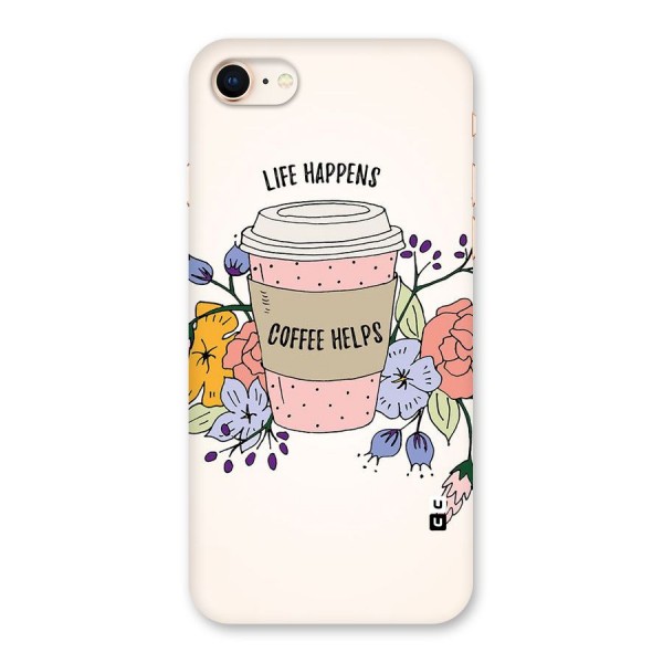 Life Happens Back Case for iPhone 8