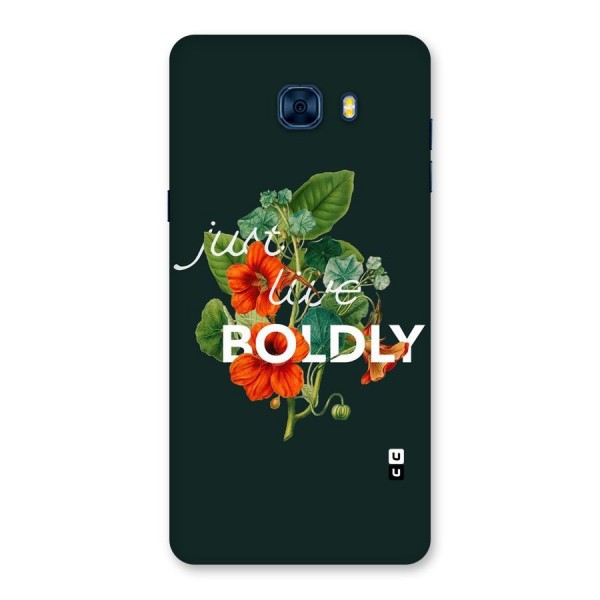 Live Boldly Back Case for Galaxy C7 Pro