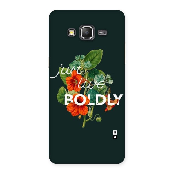 Live Boldly Back Case for Galaxy Grand Prime