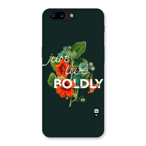 Live Boldly Back Case for OnePlus 5