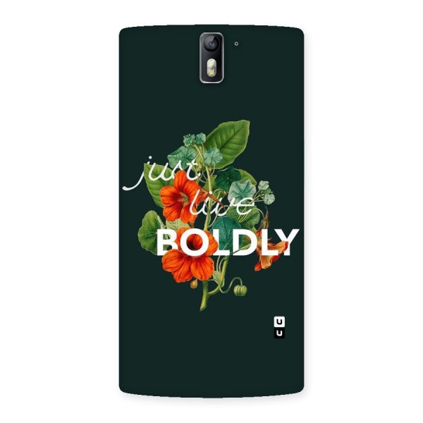 Live Boldly Back Case for One Plus One