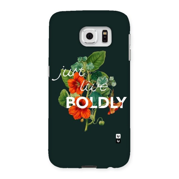 Live Boldly Back Case for Samsung Galaxy S6