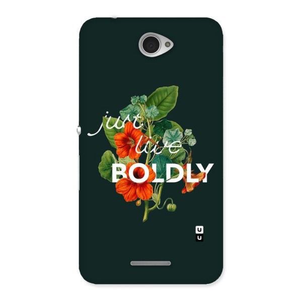 Live Boldly Back Case for Sony Xperia E4