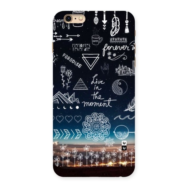 Live In The Moment Back Case for iPhone 6 Plus 6S Plus
