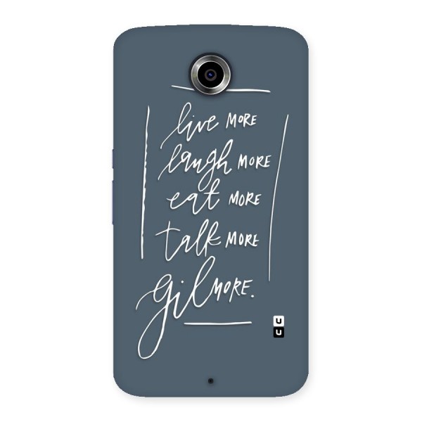 Live Laugh More Back Case for Nexsus 6