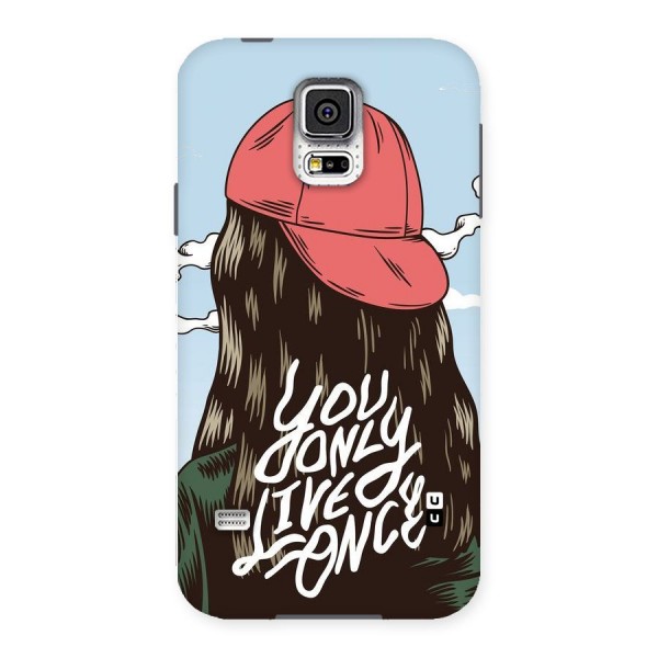 Live Once Back Case for Samsung Galaxy S5