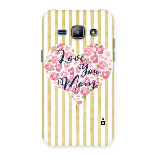 Love You Mom Back Case for Galaxy J1