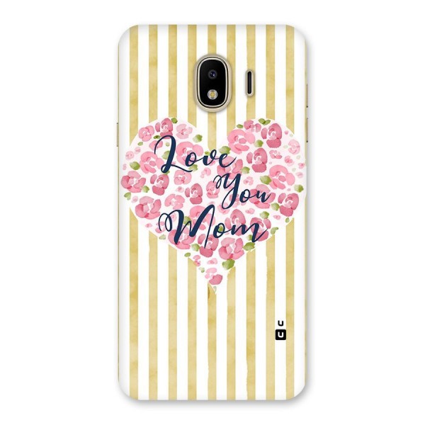 Love You Mom Back Case for Galaxy J4