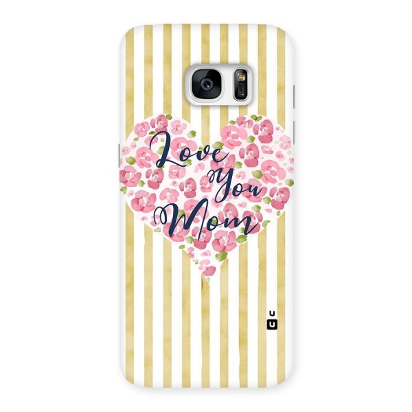 Love You Mom Back Case for Galaxy S7 Edge