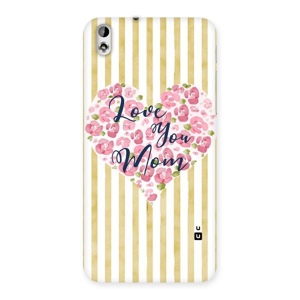 Love You Mom Back Case for HTC Desire 816g