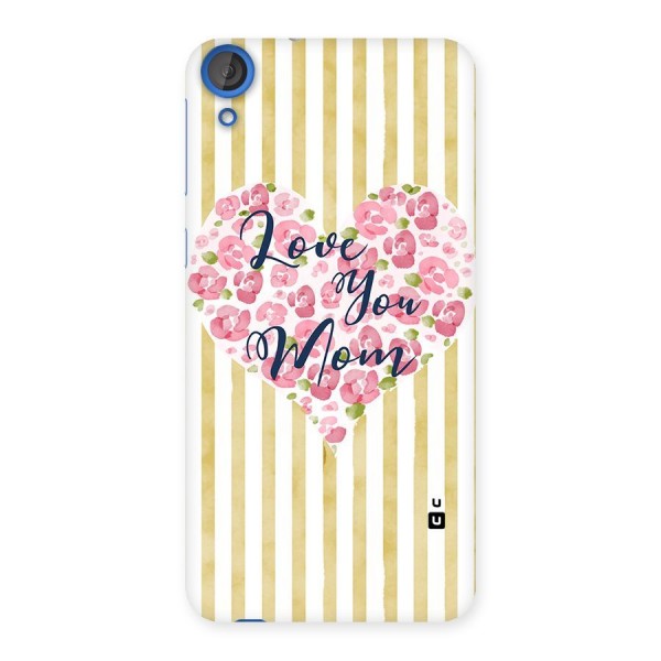 Love You Mom Back Case for HTC Desire 820s