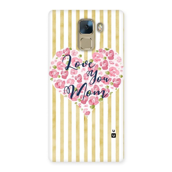 Love You Mom Back Case for Huawei Honor 7