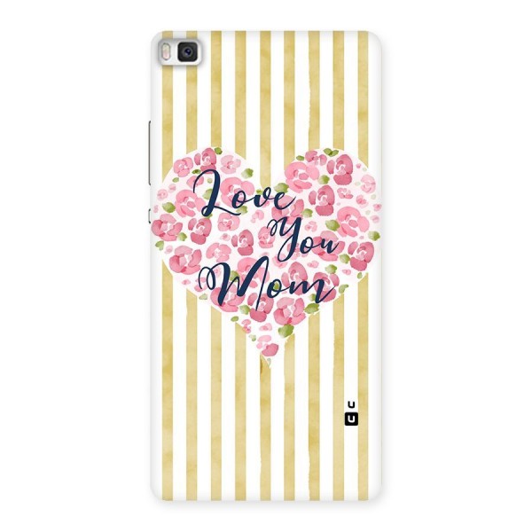 Love You Mom Back Case for Huawei P8