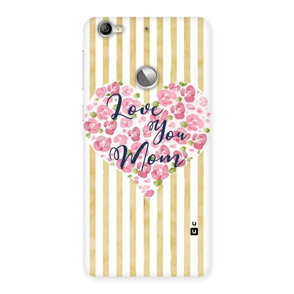Love You Mom Back Case for LeTV Le 1s