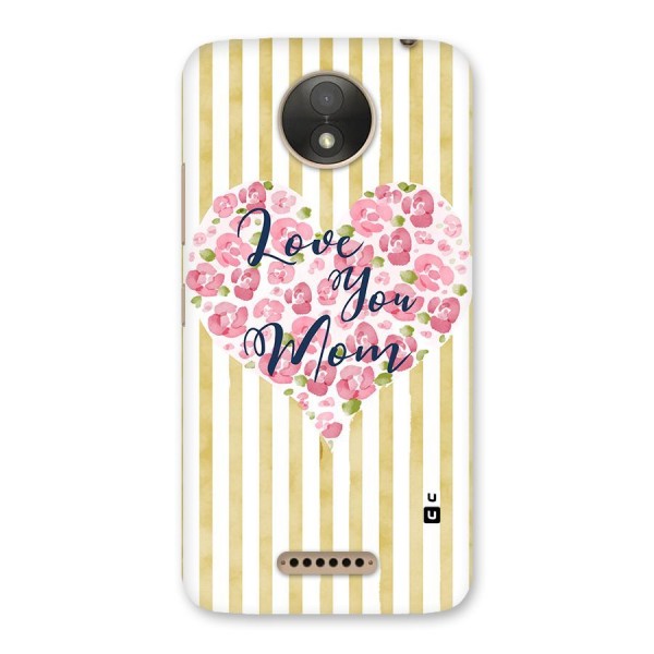 Love You Mom Back Case for Moto C Plus