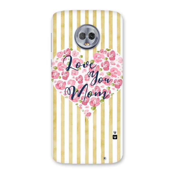 Love You Mom Back Case for Moto G6 Plus