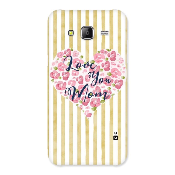 Love You Mom Back Case for Samsung Galaxy J5