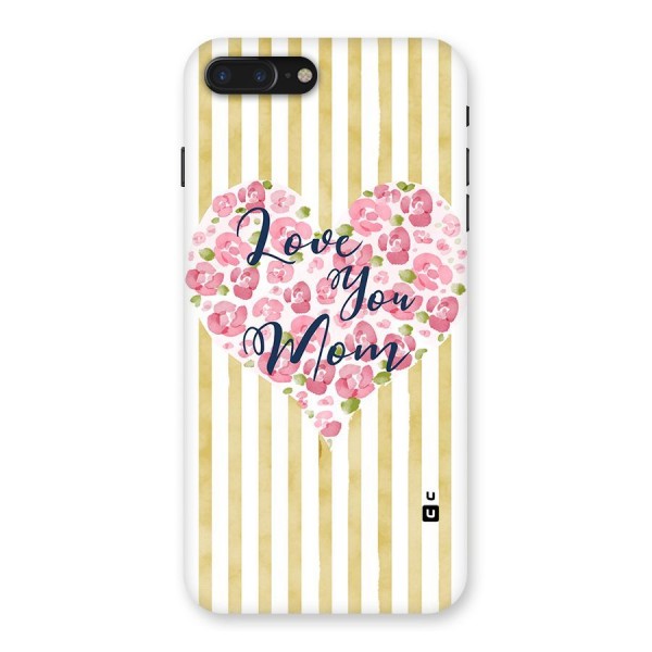 Love You Mom Back Case for iPhone 7 Plus