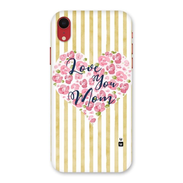 Love You Mom Back Case for iPhone XR