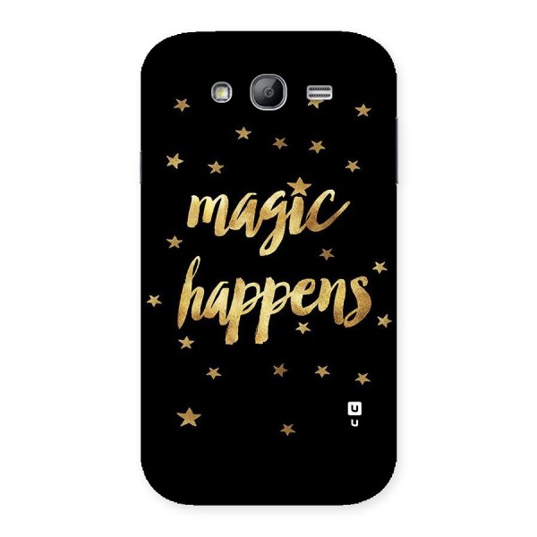 Magic Happens Back Case for Galaxy Grand Neo Plus