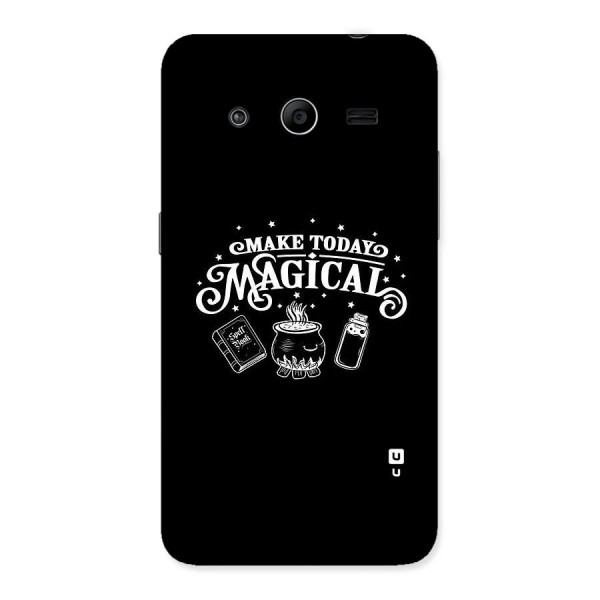 Make Today Magical Back Case for Galaxy Core 2