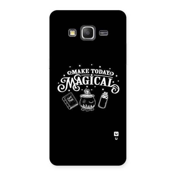 Make Today Magical Back Case for Galaxy Grand Prime