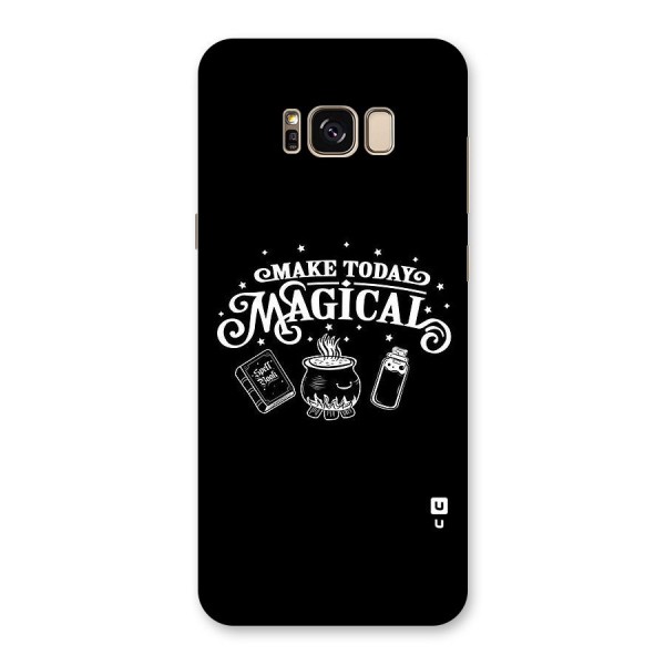 Make Today Magical Back Case for Galaxy S8 Plus