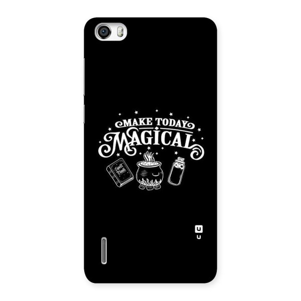 Make Today Magical Back Case for Honor 6