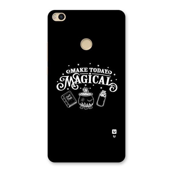Make Today Magical Back Case for Mi Max 2