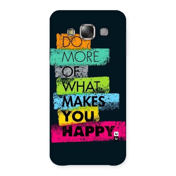 Makes You Happy Back Case for Galaxy E7