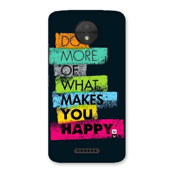 Makes You Happy Back Case for Moto C