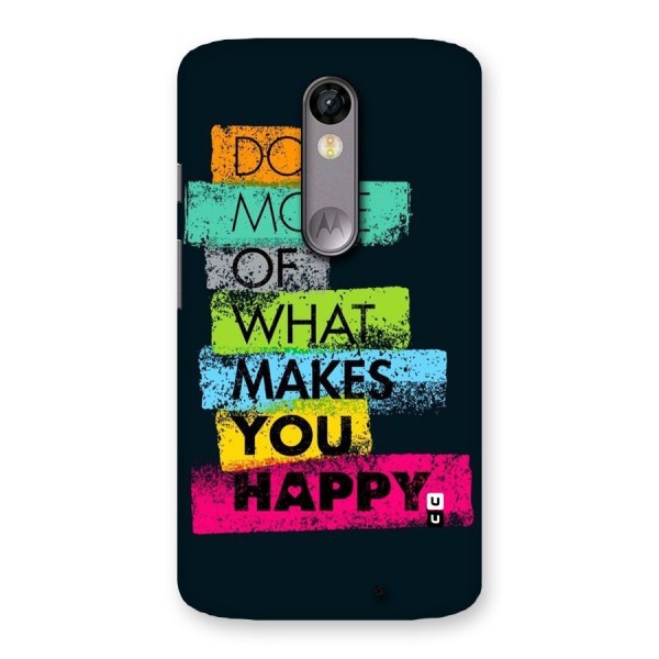 Makes You Happy Back Case for Moto X Force