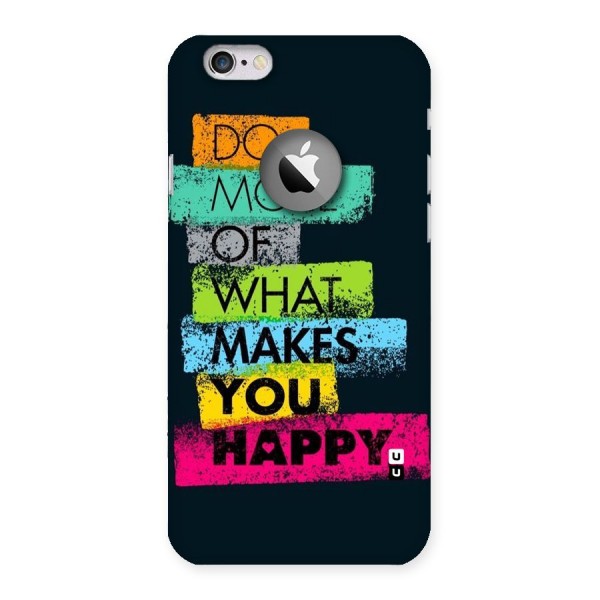 Makes You Happy Back Case for iPhone 6 Logo Cut