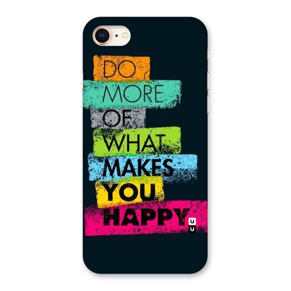 Makes You Happy Back Case for iPhone 8