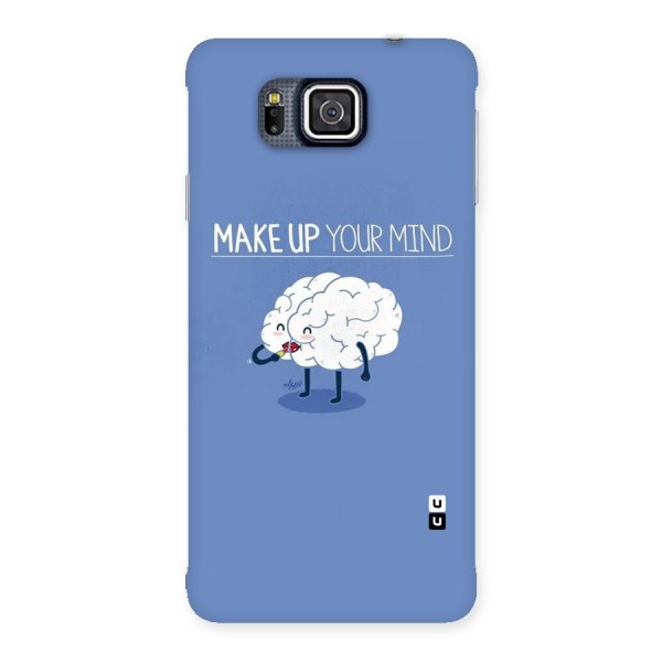 Makeup Your Mind Back Case for Galaxy Alpha