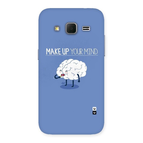 Makeup Your Mind Back Case for Galaxy Core Prime