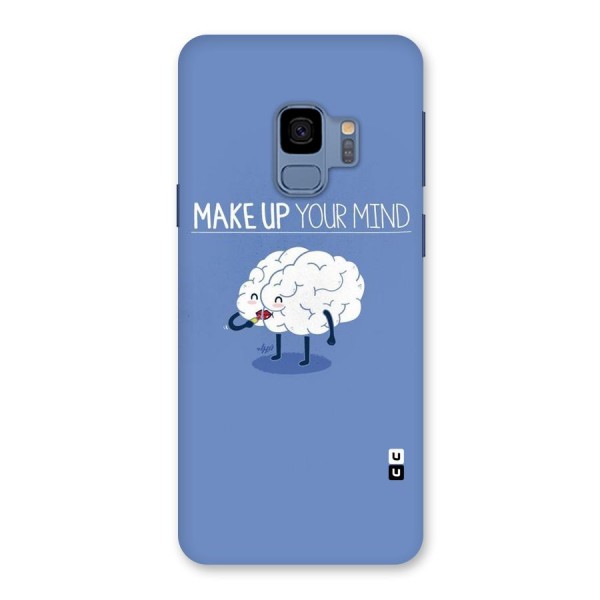 Makeup Your Mind Back Case for Galaxy S9